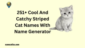 Cool And Catchy Striped Cat Names With Name Generator
