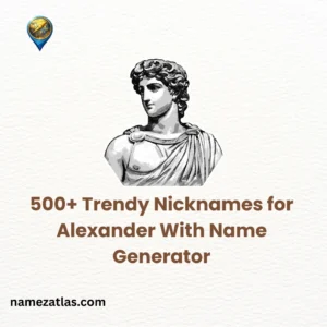 Trendy Nicknames for Alexander With Name Generator