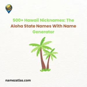 Hawaii Nicknames: The Aloha State Names With Name Generator