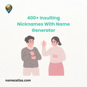 Insulting Nicknames With Name Generator