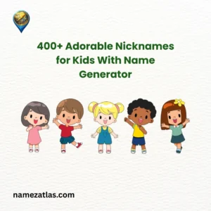 Adorable Nicknames for Kids With Name Generator