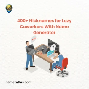 Nicknames for Lazy Coworkers With Name Generator