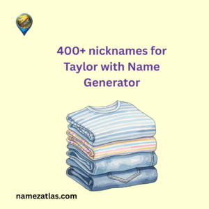 nicknames for Taylor with Name Generator